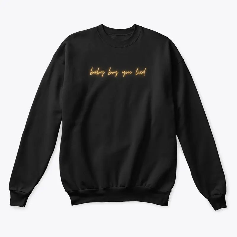 Baby Boy You Lied Crewneck